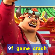 9f game crash ganhar dinheiro